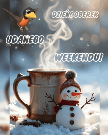 Zimowa sceneria z kubkiem gorącej kawy, bałwankiem, lecącym ptaszkiem i napisem Dzień dobry udanego weekendu