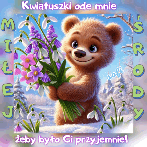 Uśmiechnięty miś trzyma wiosenne kwiaty, przebiśniegi w zimowej scenerii, z napisem Miłej Środy