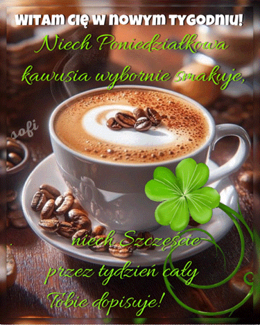 Fili�anka aromatycznej kawy z piank�, ziarna kawy, zielona koniczyna i napis z �yczeniami na poniedzia�ek