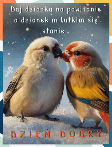 Dwa urocze ptaszki na �niegu z napisem Daj dzi�bka na powitanie i Dzie� Dobry