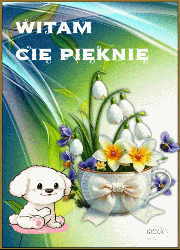 Biały szczeniak, filiżanka z kwiatami i napis Witam Cię Pięknie na zielonym tle