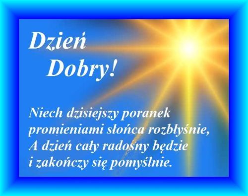 Niebieskie t�o z jasnym s�o�cem, napisem Dzie� Dobry oraz rymowanym wierszem w ramce