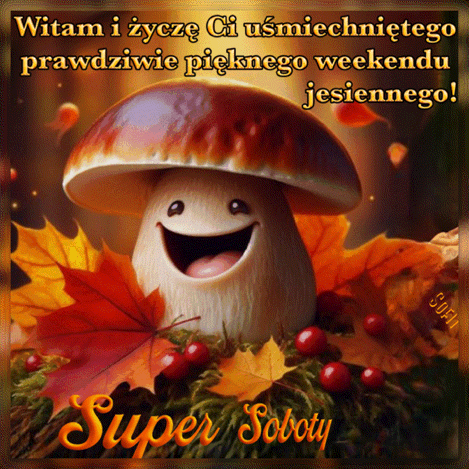 Uśmiechnięty borowik wśród jesiennych liści z napisem Witam i życzę pięknego weekendu jesiennego