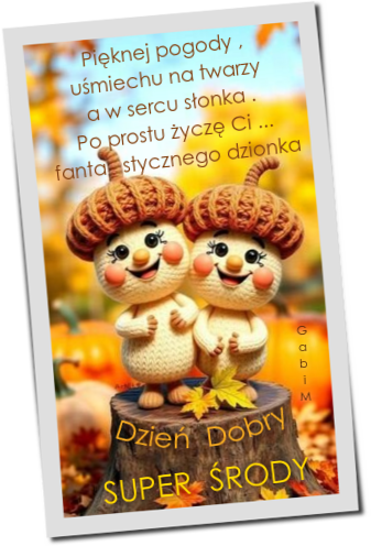 Dwie urocze szydełkowe postacie w czapkach żołędzi na pniu z napisem Dzień Dobry Super Środy