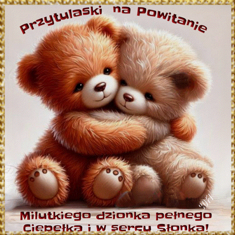 Dwa puchate misie tul� si� do siebie, u g�ry napisy Przytulaski na Powitanie
