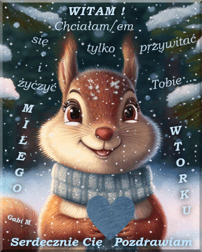 U�miechni�ta wiewi�rka w szarym szaliku trzyma niebieskie serce, wok� napisy z �yczeniami mi�ego wtorku