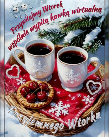 Dwie fili�anki kawy, ciastko z wi�niami, ga��zka �wierku i napis Przyjemnego Wtorku