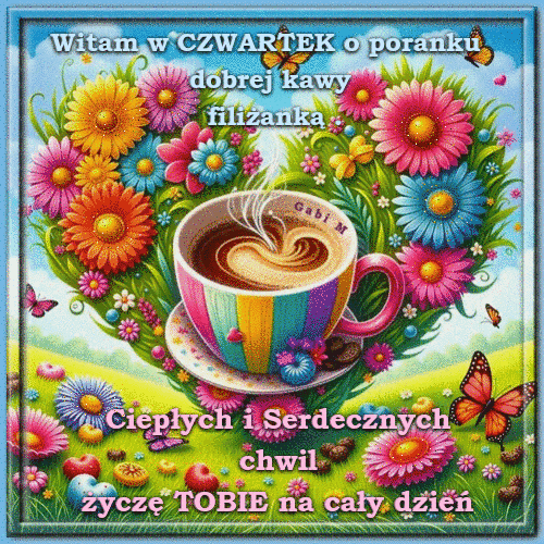 Kolorowa fili�anka kawy na tle kwiat�w w kszta�cie serca z napisem Witam w czwartek