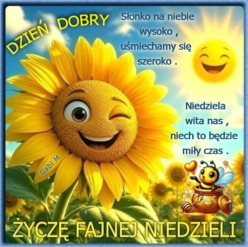 Uśmiechnięty słonecznik, roześmiane słońce na niebie, pszczółka w miodzie i napisy z życzeniami niedzielnymi