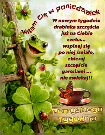 Zielona żabka na drabinie, koniczyna, biedronki, filiżanka kawy z motylem i życzenia na poniedziałek