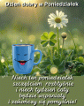 🍀 Dzie� dobry w Poniedzia�ek