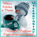 Mi�ego zimowego pi�tku serdecznie �ycz�!
