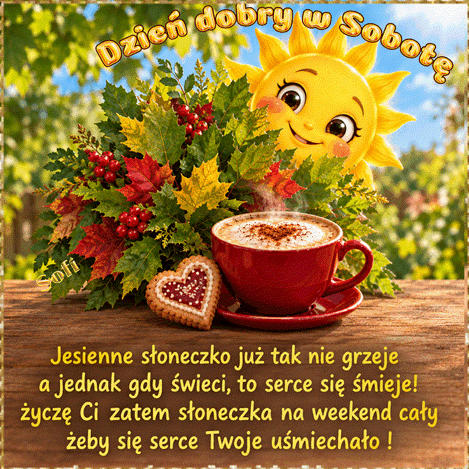 Uśmiechnięte słońce, jesienny bukiet liści, czerwona filiżanka kawy, piernikowe serduszko i sobotnie życzenia