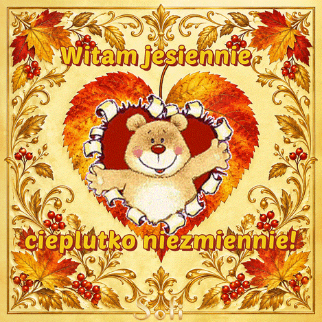 U�miechni�ty mi� w jesiennym li�ciu i napis Witam jesiennie cieplutko niezmiennie