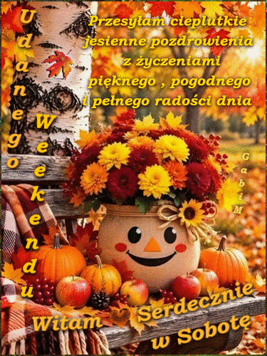 Jesienna kartka z dyniami, bukietem na �awce i napisem Udanego Weekendu Witam w Sobot�