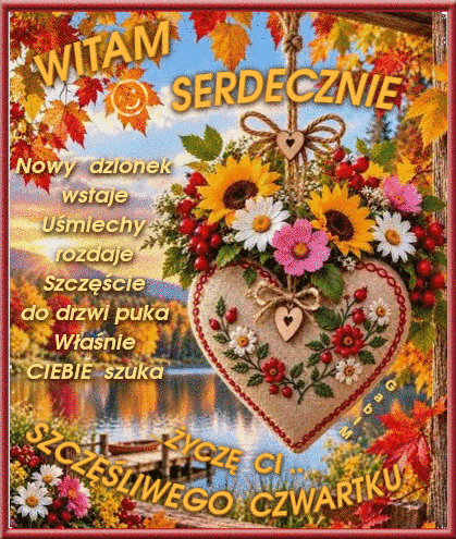 Jesienny pejzaż z jeziorem, wiszące serce z kwiatów i słoneczników oraz pozdrowienia na czwartek
