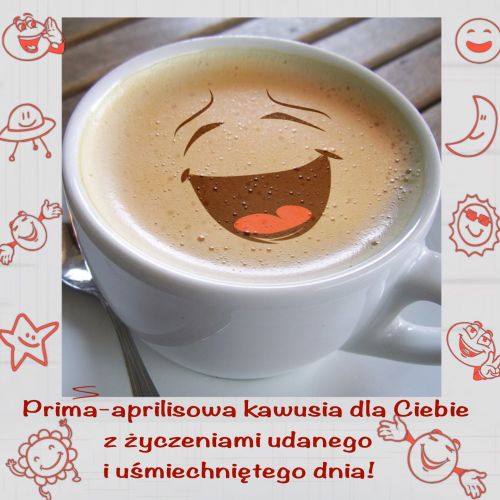 Kartka Prima-aprilisowa kawusia dla Ciebie!